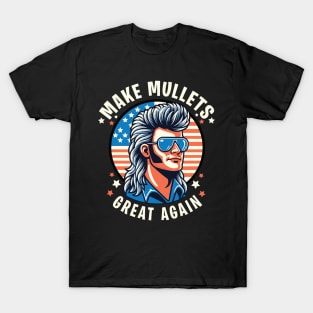 Make Mullets Great Again - 80s Hairstyle Retro USA Flag T-Shirt